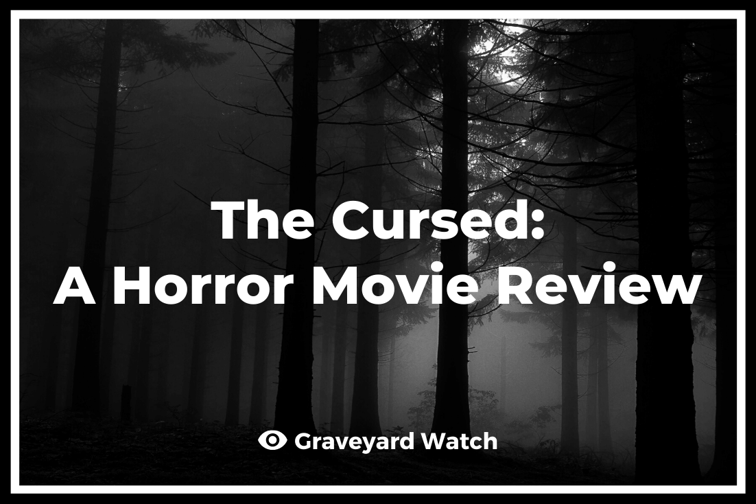 The Cursed: A Horror Movie Review blog title card