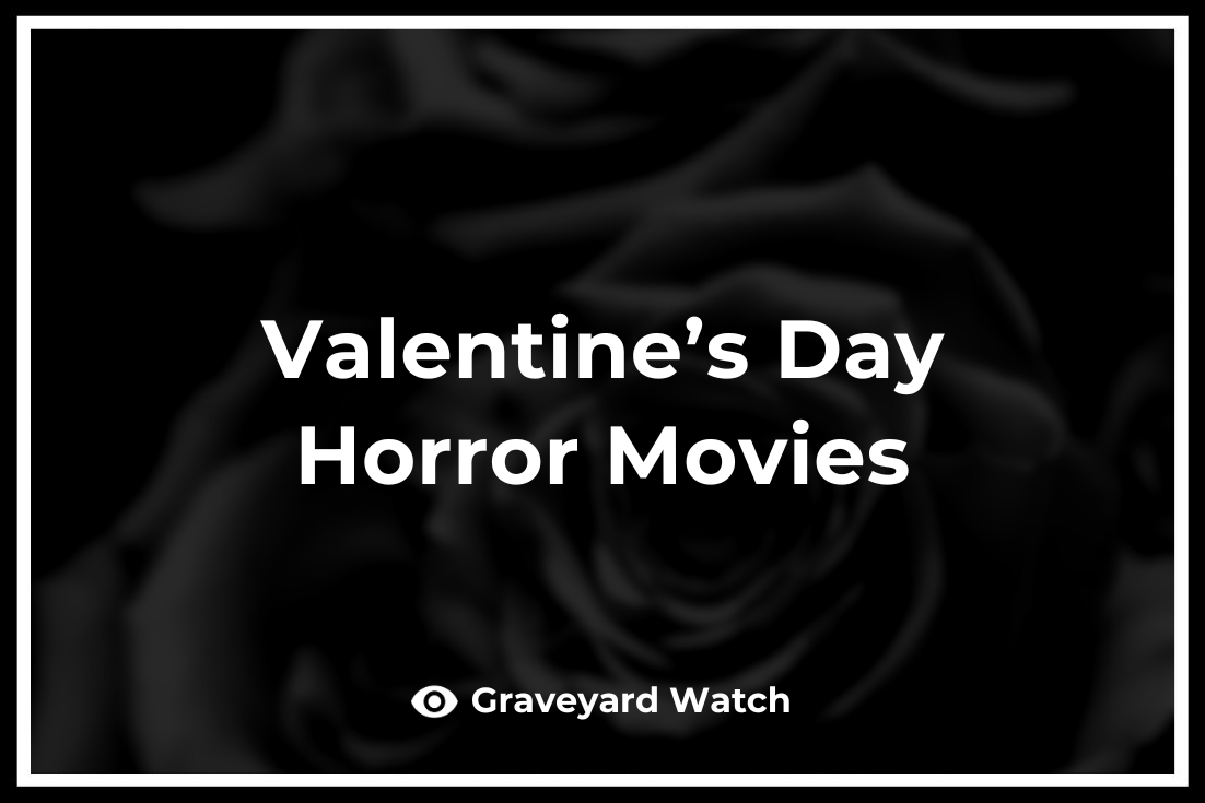 Valentine's Day Horror Movies Graveyard Watch Blog Title Card